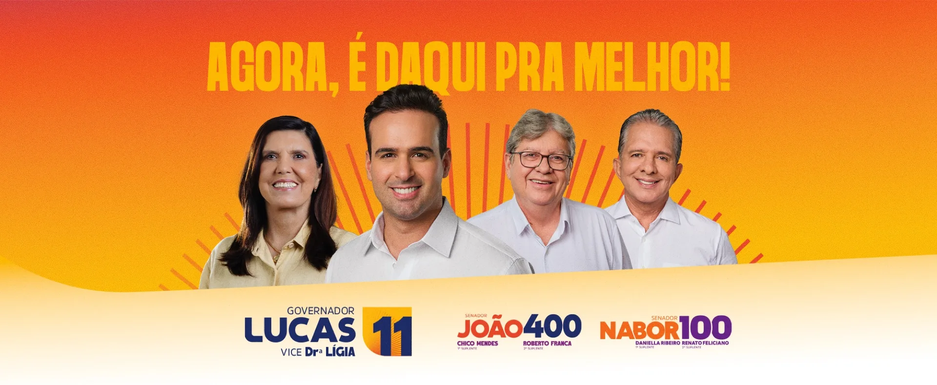 Agora, é daqui pra melhor! Lucas Ribeiro 11, vice Dra. Lígia, João 400 e Nabor 100